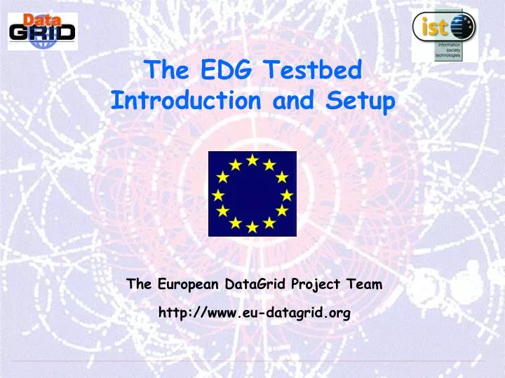 the edg testbed introduction and setup