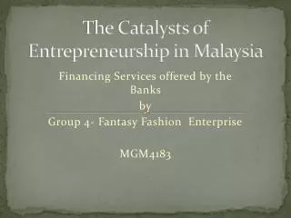 The Catalysts of Entrepreneurship in Malaysia