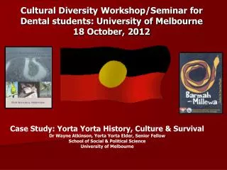Cultural Diversity Workshop/Seminar for Dental students: University of Melbourne 18 October, 2012