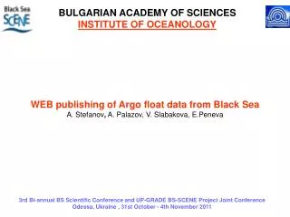 WEB publishing of Argo float data from Black Sea A. Stefanov , A. Palazov, V. Slabakova, E.Peneva