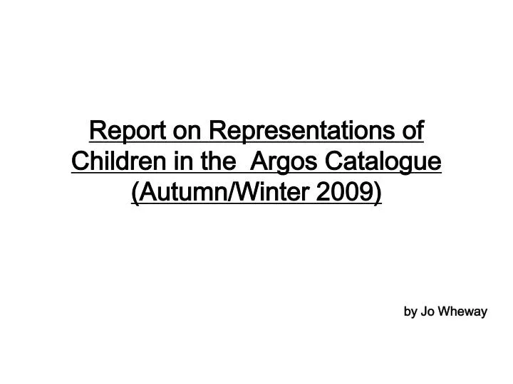 report on representations of children in the argos catalogue autumn winter 2009