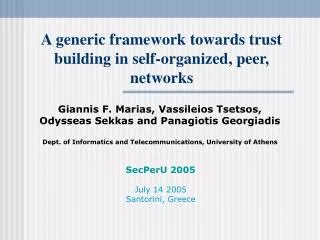A generic framework towards trust building in self-organized, peer, networks