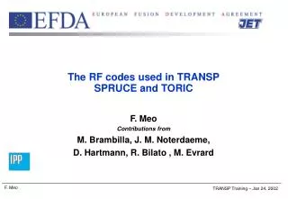 The RF codes used in TRANSP SPRUCE and TORIC