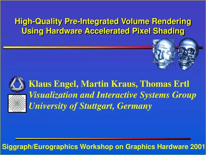 high quality pre integrated volume rendering using hardware accelerated pixel shading