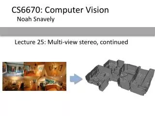 Lecture 25: Multi-view stereo, continued