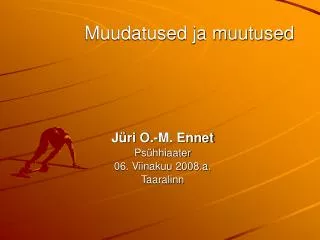 j ri o m ennet i m ttedeid ls k simuses muudatused ja muutused