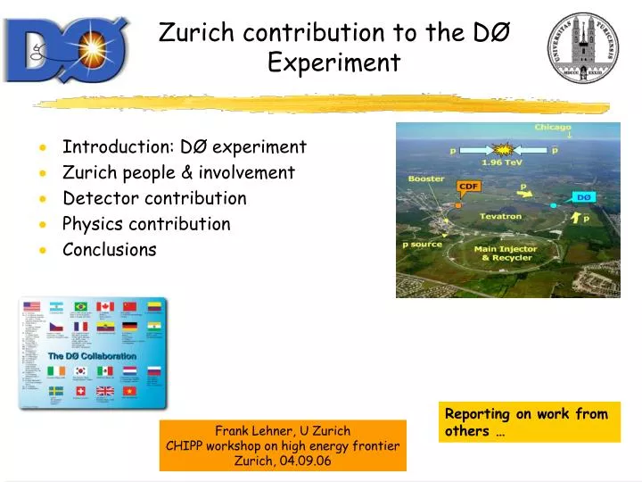 zurich contribution to the d experiment