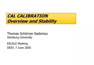 CAL CALIBRATION Overview and Stability