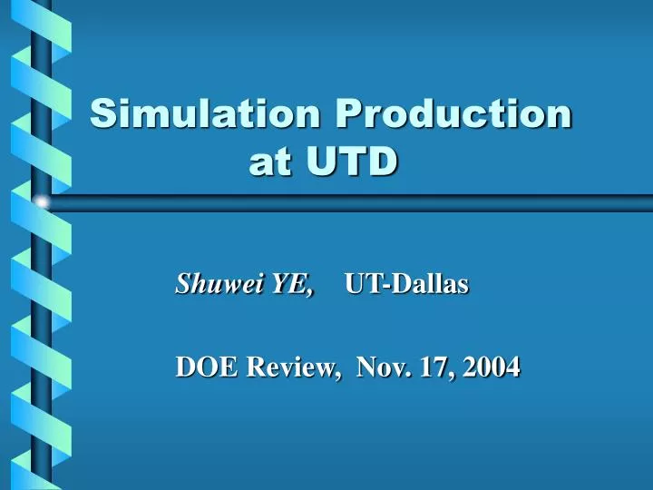 simulation production at utd