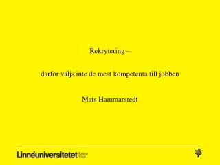 rekrytering d rf r v ljs inte de mest kompetenta till jobben