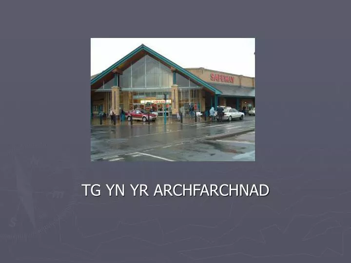 tg yn yr archfarchnad