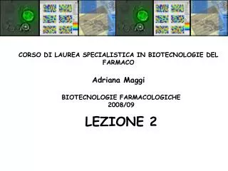 BIOTECNOLOGIE FARMACOLOGICHE 2008/09 LEZIONE 2