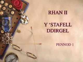 RHAN II Y ‘STAFELL DDIRGEL