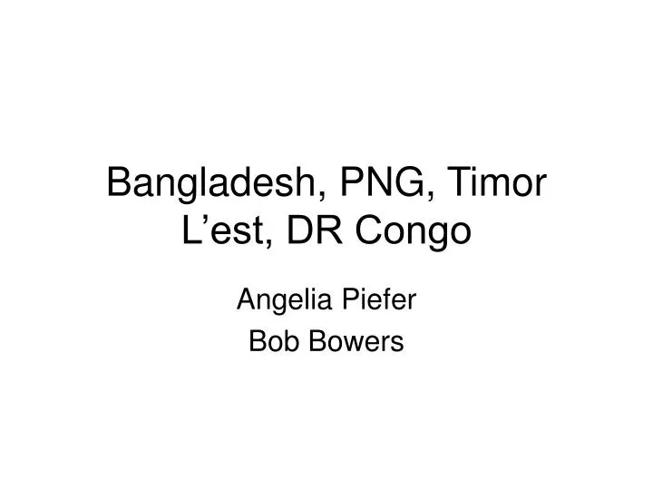 bangladesh png timor l est dr congo