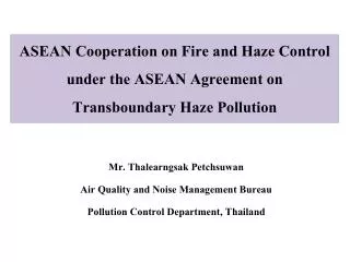 Mr. Thalearngsak Petchsuwan Air Quality and Noise Management Bureau