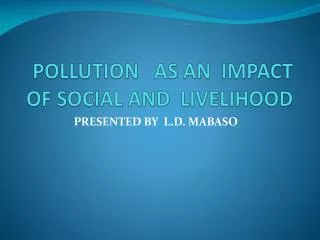 POLLUTION AS AN IMPACT OF SOCIAL AND LIVELIHOOD