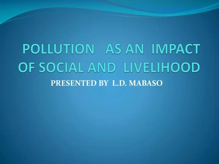 pollution as an impact of social and livelihood
