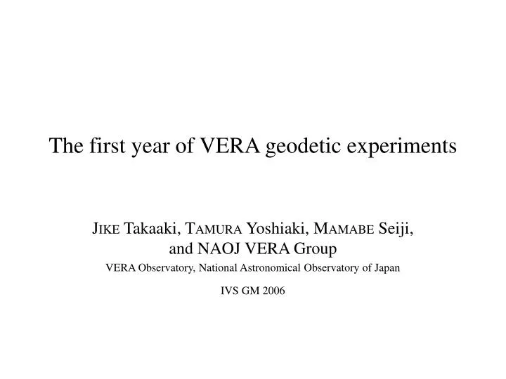 the first year of vera geodetic experiments