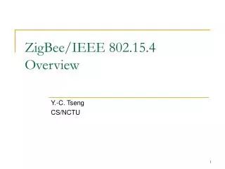 ZigBee/IEEE 802.15.4 Overview