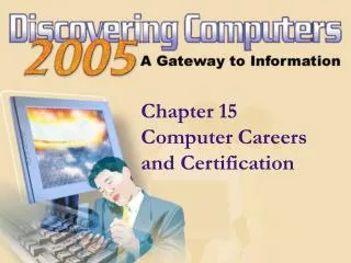 Chapter 15 Computer Careers and Certification