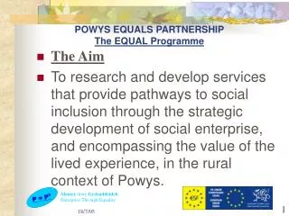 POWYS EQUALS PARTNERSHIP The EQUAL Programme