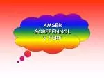 AMSER GORFFENNOL Y FERF - slide 1