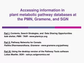 Accessing information in plant metabolic pathway databases at the PMN, Gramene, and SGN