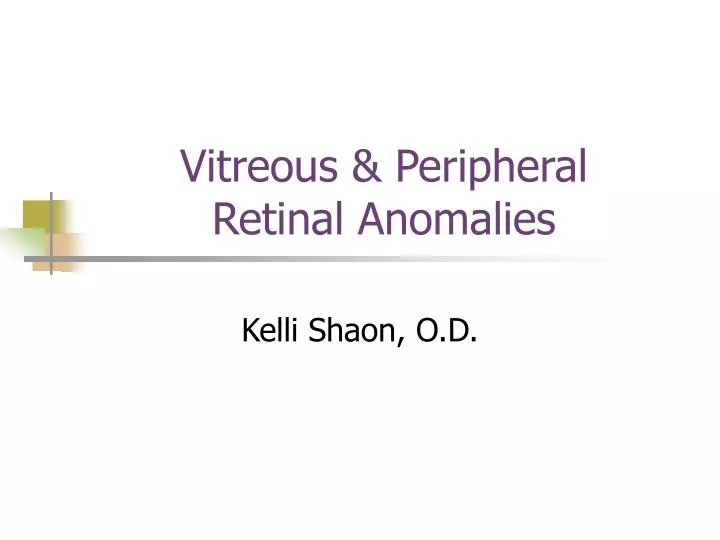 vitreous peripheral retinal anomalies