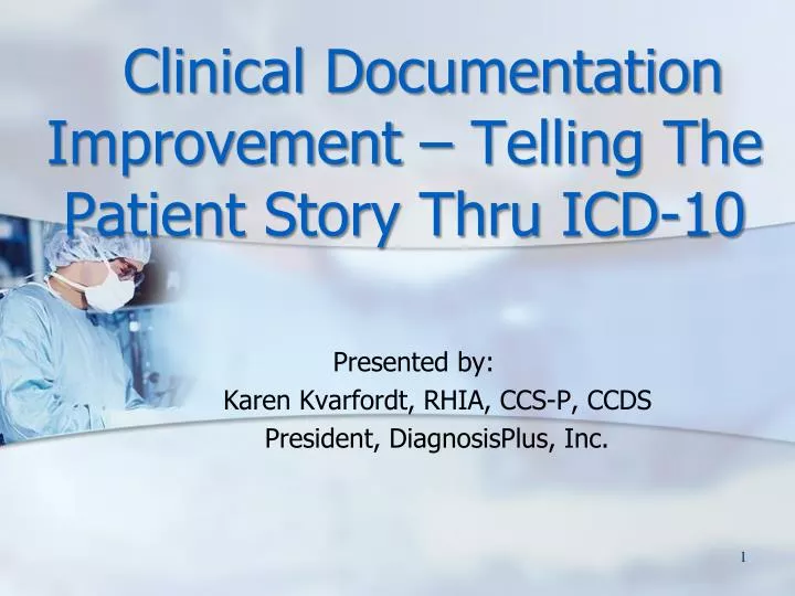clinical documentation improvement telling the patient story thru icd 10