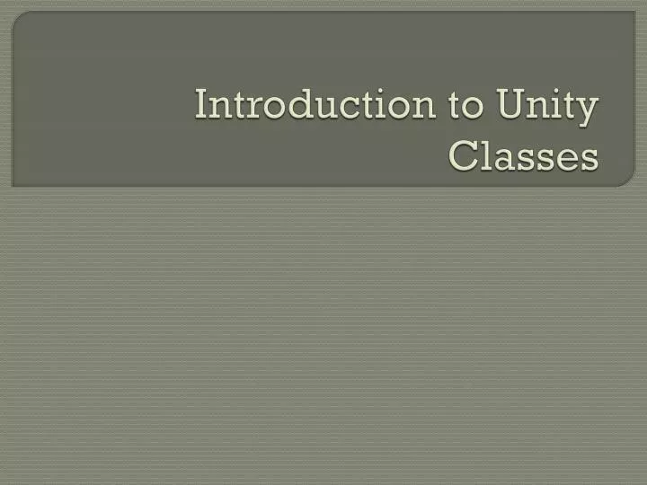 introduction to unity classes