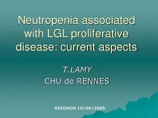Neutropenia associated with LGL proliferative disease: current aspects