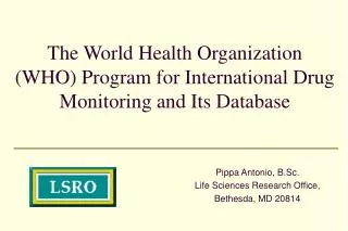 The World Health Organization (WHO) Program for International Drug Monitoring and Its Database