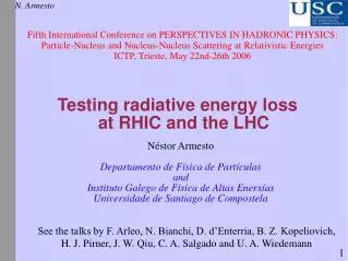 Testing radiative energy loss at RHIC and the LHC