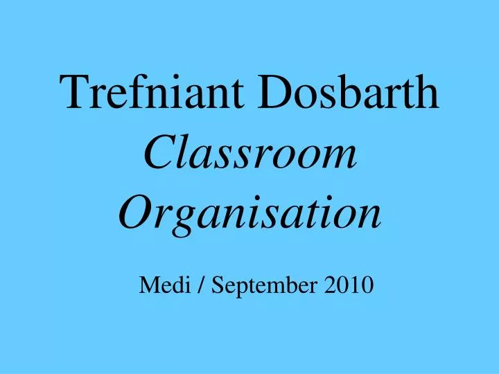 trefniant dosbarth classroom organisation medi september 2010