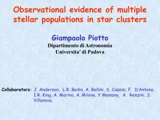 Observational evidence of multiple stellar populations in star clusters Giampaolo Piotto