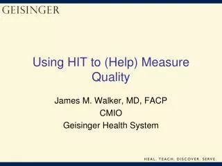 Using HIT to (Help) Measure Quality