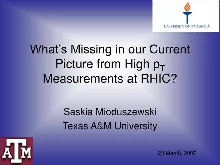 what s missing in our current picture from high p t measurements at rhic