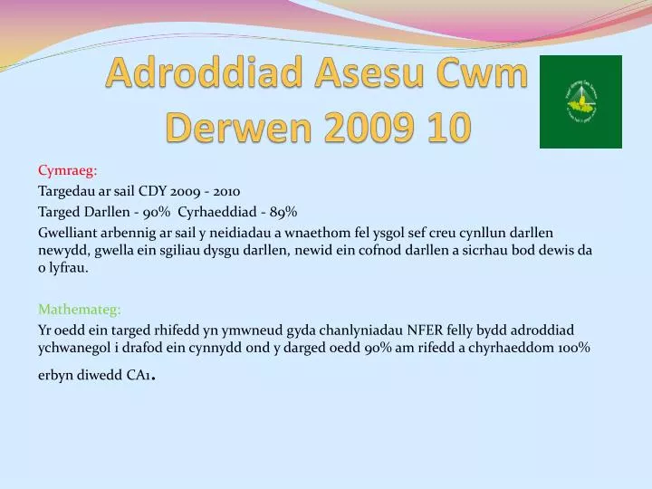 adroddiad asesu cwm derwen 2009 10