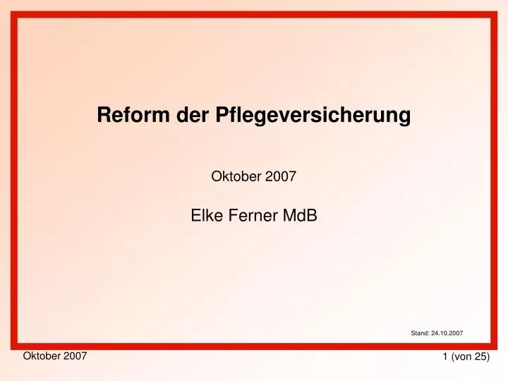 reform der pflegeversicherung oktober 2007 elke ferner mdb