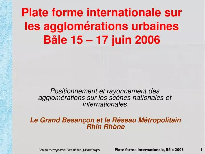 plate forme internationale sur les agglom rations urbaines b le 15 17 juin 2006