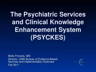 The Psychiatric Services and Clinical Knowledge Enhancement System (PSYCKES)