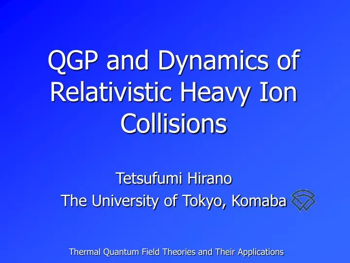 qgp and dynamics of relativistic heavy ion collisions