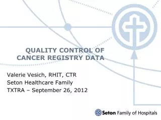 QUALITY CONTROL OF CANCER REGISTRY DATA