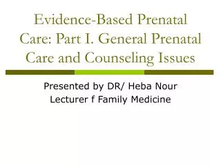 Evidence-Based Prenatal Care: Part I. General Prenatal Care and Counseling Issues
