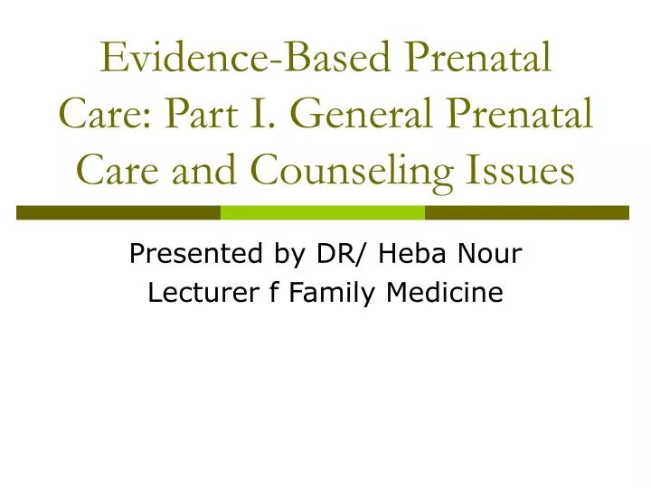 evidence based prenatal care part i general prenatal care and counseling issues