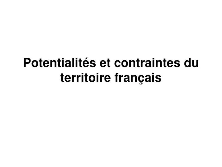 potentialit s et contraintes du territoire fran ais