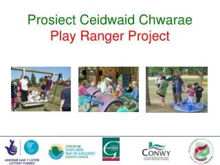 Prosiect Ceidwaid Chwarae Play Ranger Project