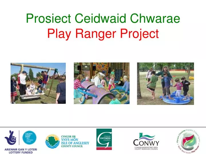 prosiect ceidwaid chwarae play ranger project