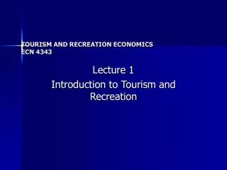 TOURISM AND RECREATION ECONOMICS ECN 4343