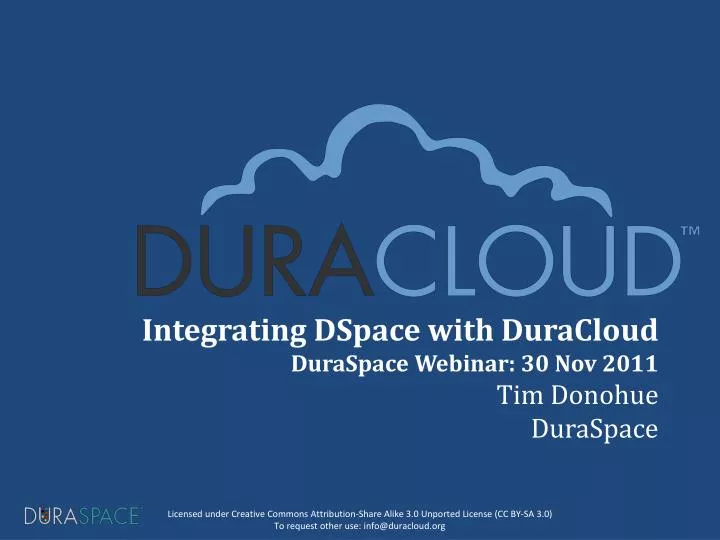 integrating dspace with duracloud duraspace webinar 30 nov 2011 tim donohue duraspace